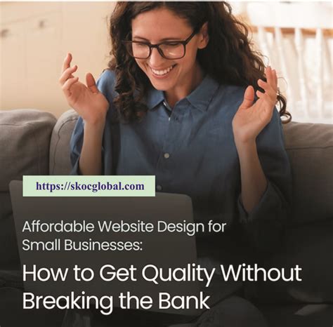 Affordable Web Design for Small Businesses: How to Get Started Without Breaking the Bank - SKOC ...