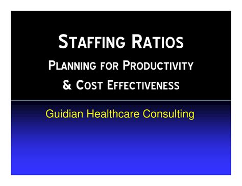 Staffing Ratio Presentation Guidian Healthcare Consulting - SSSS ...