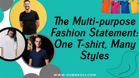 The Multi-purpose Fashion Statement: One T-shirt, Many Styles | Gubbacci