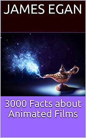 3000 Facts about Animated Films eBook : Egan, James: Amazon.in: Kindle ...