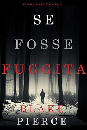 Se fosse fuggita (Un giallo di Kate Wise – Libro 5) (Italian Edition ...