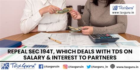 Repeal Section 194T, which deals with TDS on Salary & Interest to Partners