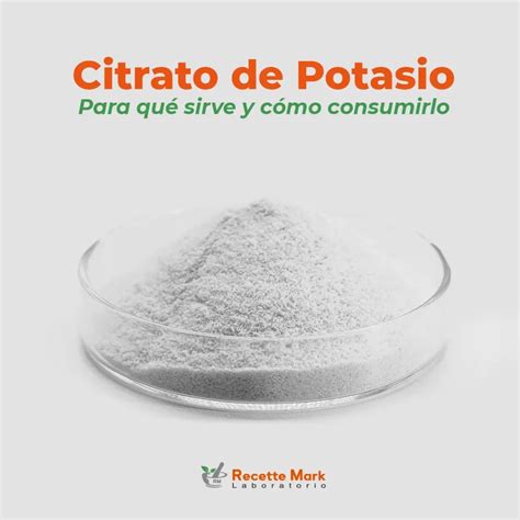 Citrato de Potasio: Para qué sirve y beneficios - Recette Mark