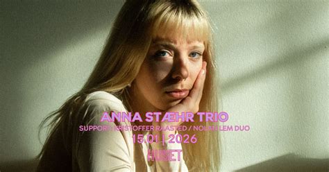 Anna Stæhr Trio + support: Kristoffer Raasted / Nolan Lem Duo ...
