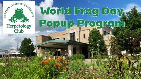 World Frog Day Popup Program, 712 6th St, Charleston, IL, United States ...