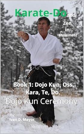 Karate Do Book 1 Dojo Kun: Dojo Kun Ceremony (ZenDo 5) eBook : Mayor ...