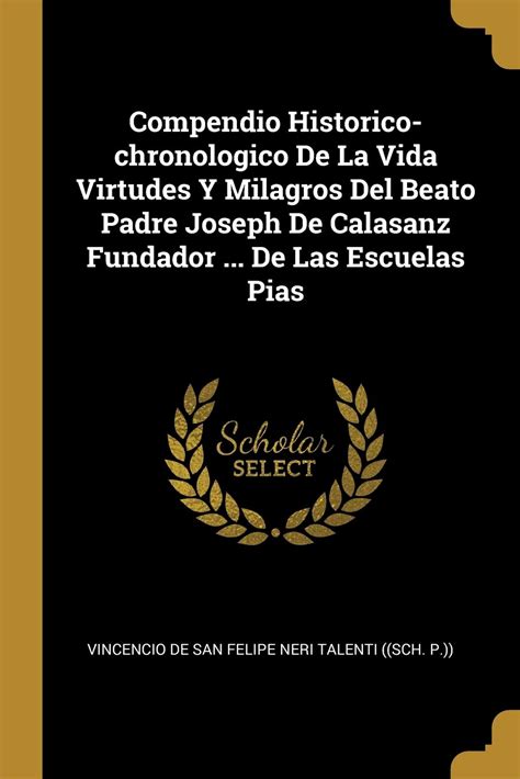 Buy Compendio Historico-chronologico De La Vida Virtudes Y Milagros Del ...