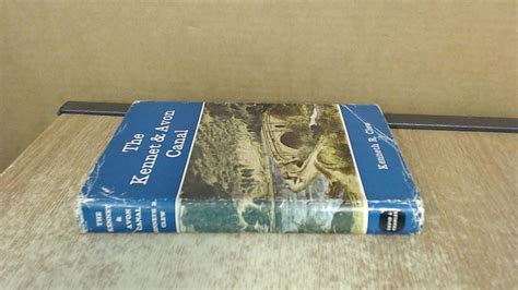 The Kennet & Avon Canal: An illustrated history by Kenneth R. Clew ...