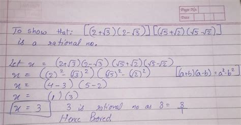 Show that (2 + sqrt(3))(2 - sqrt(3))(sqrt(5) + sqrt(2))(sqrt(5) - sqrt ...