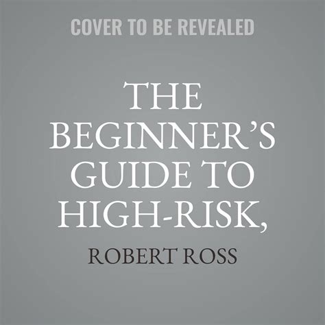 The Beginner's Guide to High-risk, High-reward Investing: From ...