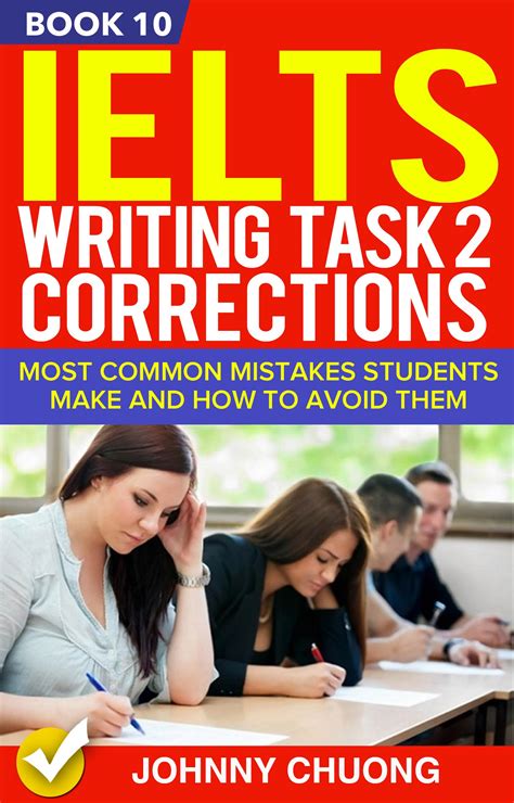 Buy Ielts Writing Task 2 Corrections: Most Common Mistakes Students Make And How To Avoid Them ...