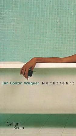 Nachtfahrt (German Edition) eBook : Wagner, Jan Costin: Amazon.in ...