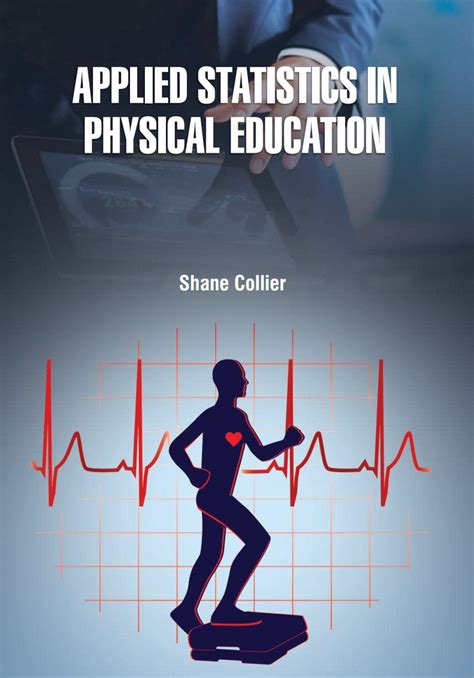 APPLIED STATISTICS IN PHYSICAL EDUCATION (HB 2022) : Shane Collier ...