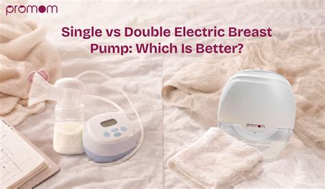 Single vs Double Electric Breast Pump: Which Is Better? – Promom