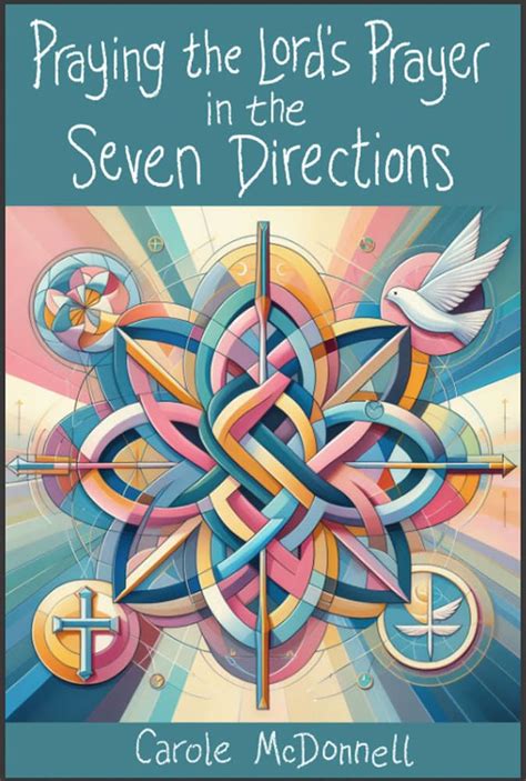 Praying the Lord’s Prayer in the Seven Directions eBook : McDonnell ...