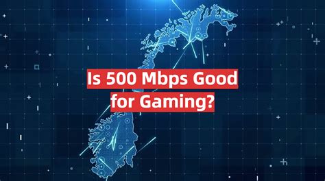 Is 500 Mbps Good for Gaming? - GamingProfy