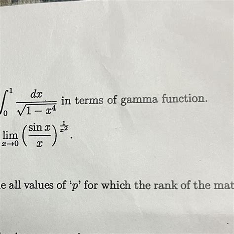 Express integral 0 1DX by root of one minus X power4 in gamma function ...
