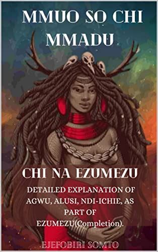 Chi na Ezumezu: Mmuo So Chi Mmadu- A Detailed Explanation Of Agwu ...