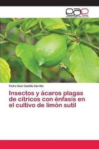 Insectos y acaros plagas de citricos con enfasis en el cultivo de limon ...