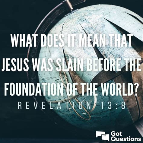 What does it mean that Jesus was slain before the foundation of the ...