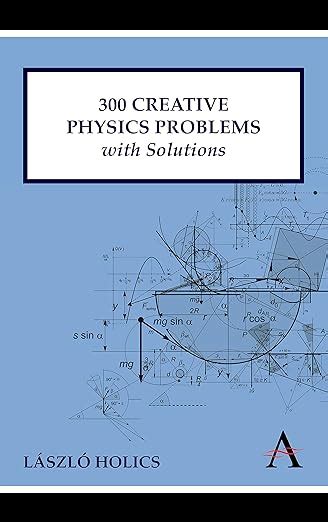 Buy 300 Creative Physics Problems with Solutions (Anthem Learning) Book ...