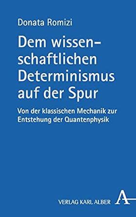 Buy Dem Wissenschaftlichen Determinismus Auf Der Spur: Von Der ...