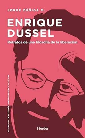 Buy Enrique Dussel: Retratos De Una Filosofia De La Liberacion Book ...