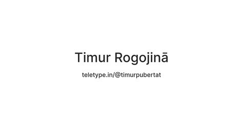 Timur Rogojinā — Teletype