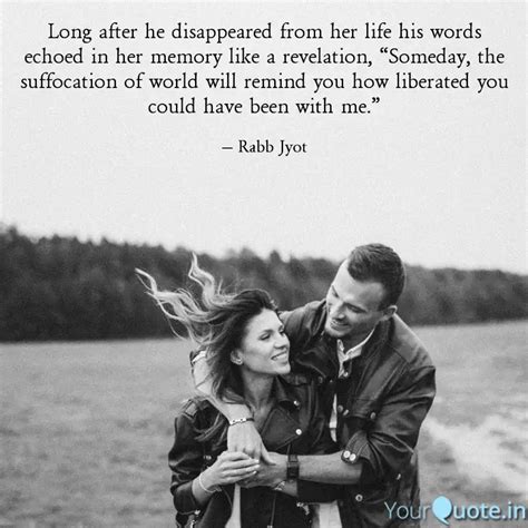 Long after he disappeared... | Quotes & Writings by Rabb Jyot | YourQuote