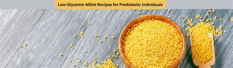Low-Glycemic Millet Recipes for Prediabetic Individuals - Healthy Master