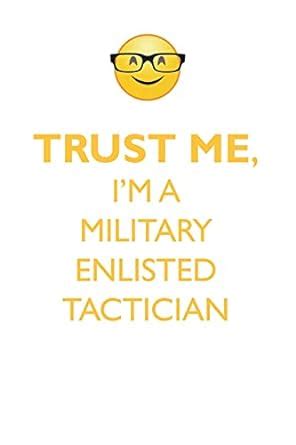 Buy TRUST ME, I'M A MILITARY ENLISTED TACTICIAN AFFIRMATIONS WORKBOOK ...