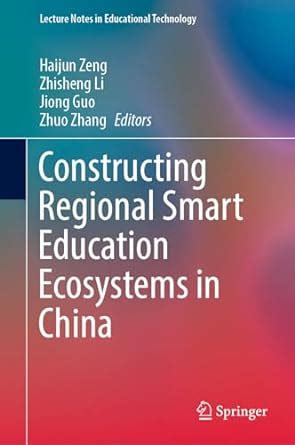 Constructing Regional Smart Education Ecosystems in China (Lecture ...