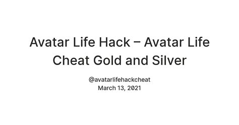 Avatar Life Hack – Avatar Life Cheat Gold and Silver — Teletype