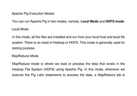 Apache Pig Execution Modes - Local Mode In this mode, all the files are ...