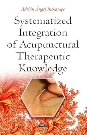 Buy Systematized Integration of Acupunctural Therapeutic Knowledge ...