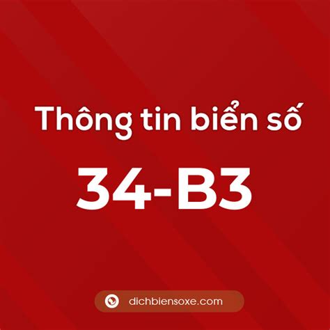 Biển số 34-B3 ở đâu? Chi tiết về biển số 34 B3 - Dịch biển số xe