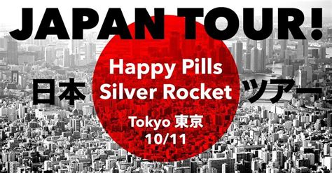 JAPAN TOUR II Happy Pills II Silver Rocket II TOKYO II SHIBUYA LUSH ...