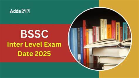 BSSC Inter Level Exam Date 2025 , Check Exam Schedule Details Soon