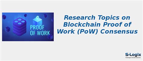 PhD Research Topics on Blockchain Proof of Work Consensus | S-Logix