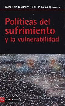 POLÍTICAS DEL SUFRIMIENTO | Y LA VULNERABILIDAD Traficantes de Sueños
