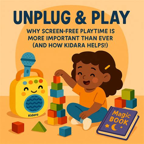 Unplug & Play: Why Screen-Free Playtime is More Important Than Ever (a