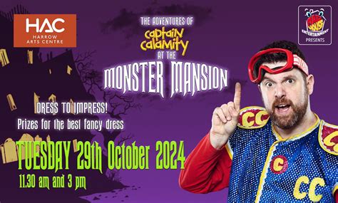 Captain Calamity at the Monster Mansion, 171 Uxbridge Road, HA5 4EA ...
