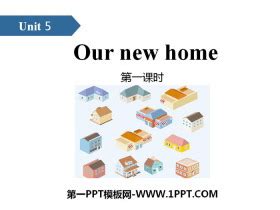 《Our new home》PPT(第二课时) - 第一PPT