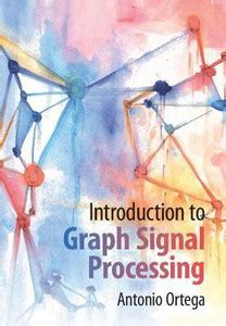 Introduction to Graph Signal Processing: Buy Introduction to Graph ...