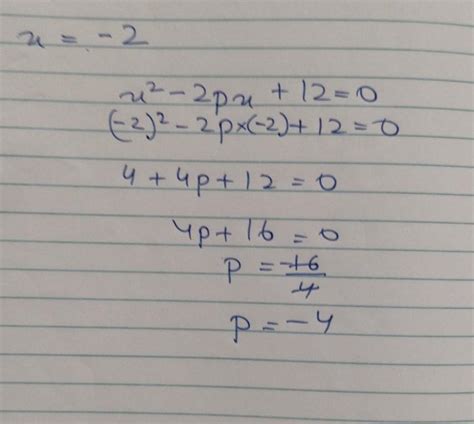if one root of the quadratic equations is -2of the equation x-2px +12 ...