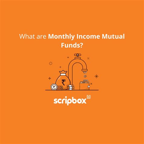 What are Monthly Income Mutual Funds?