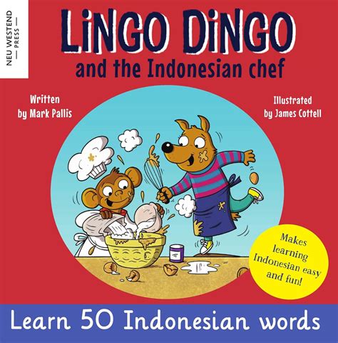 Lingo Dingo and the Indonesian chef: Learn Bahasa Indonesia for kids ...