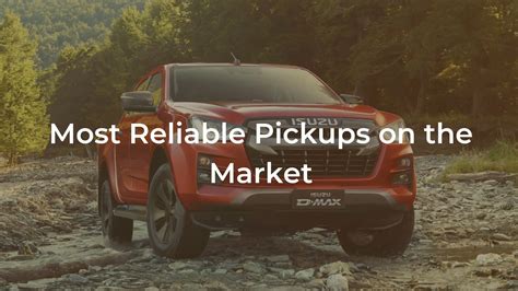 Most Reliable Pickup Trucks on the Market - Autoweb.co.uk