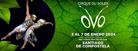 OVO CIRQUE DU SOLEIL - SANTIAGO DE COMPOSTELA, Pavillón Multiusos ...