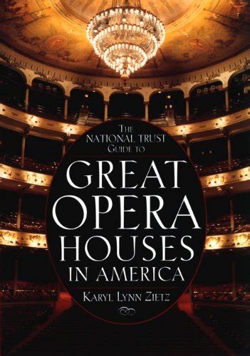 The National Trust Guide to Great Opera Houses in America eBook : Zietz ...